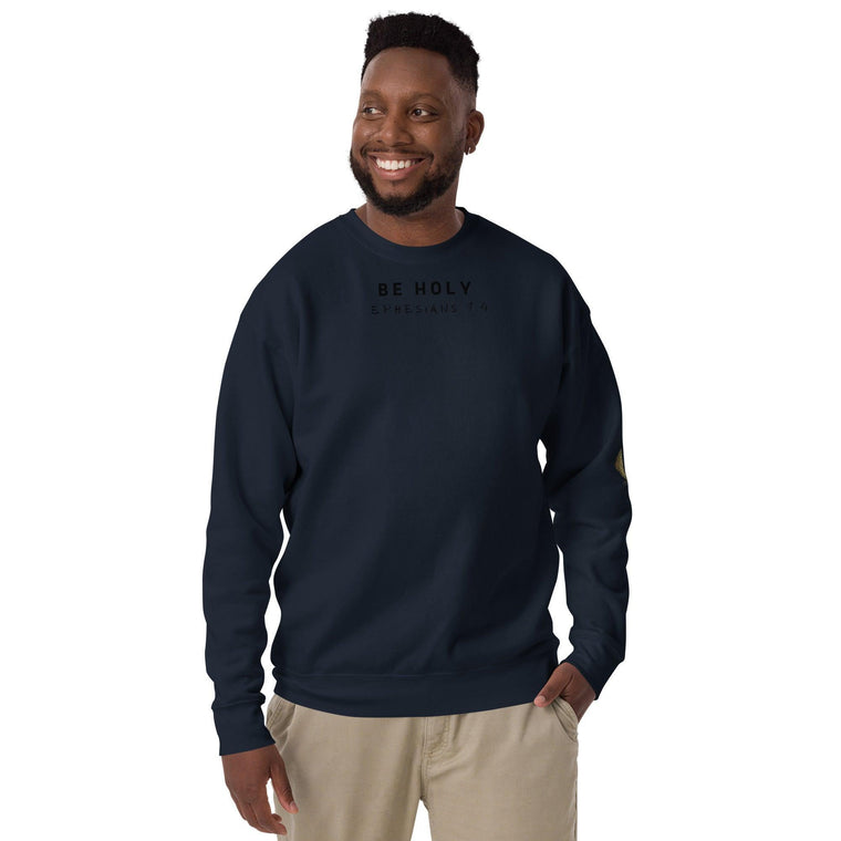 Clothed In Glory Be Holy Unisex Premium Sweatshirt - ClothedInGloryApparel