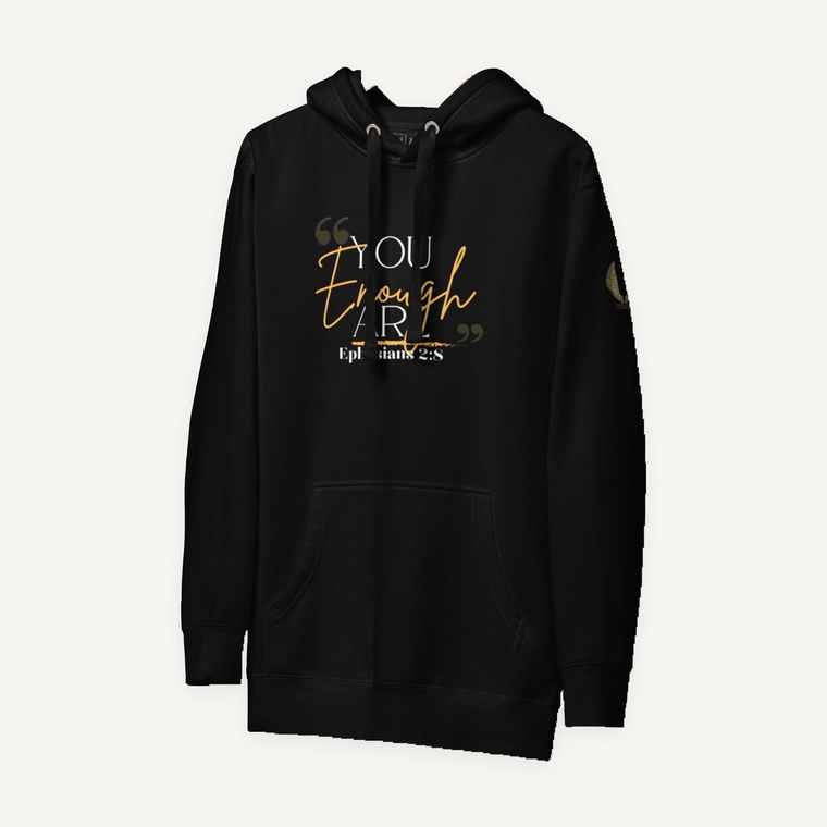 You Are Enough Unisex Hoodie - ClothedInGloryApparel